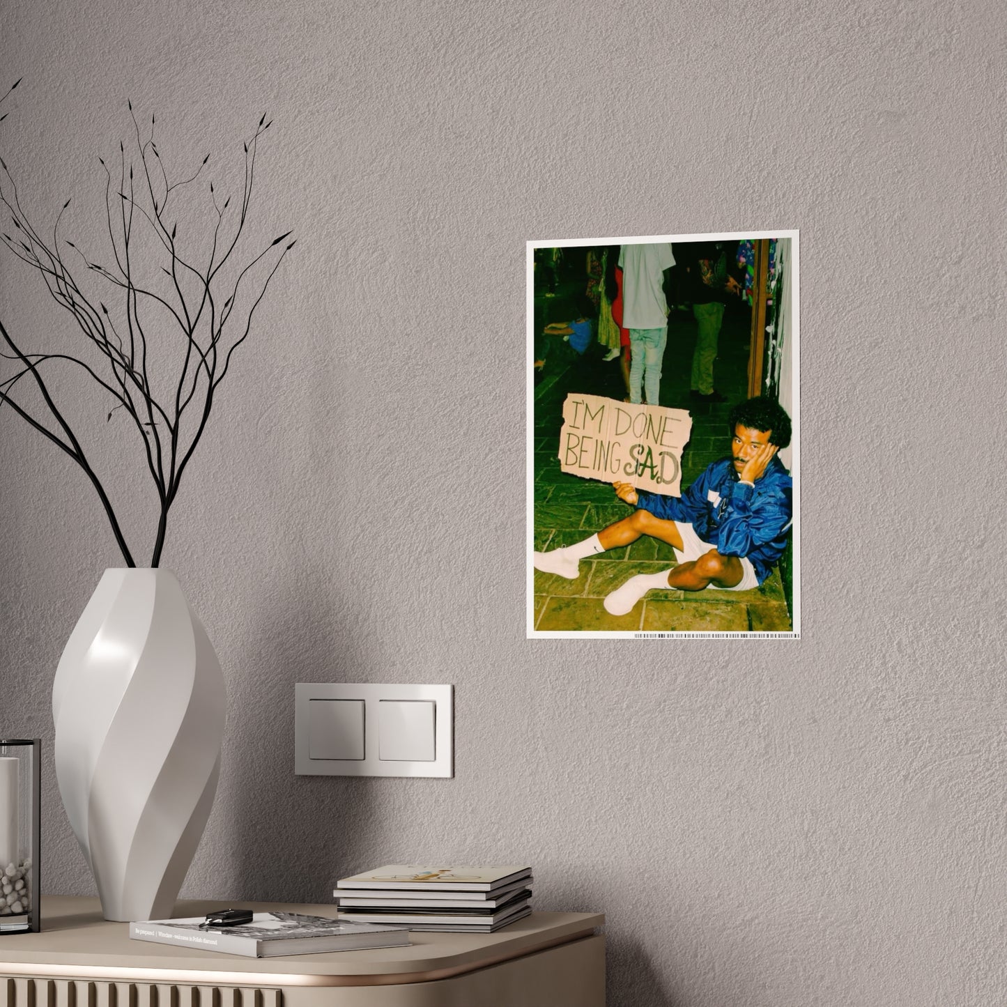 DONE BEING SAD POSTER