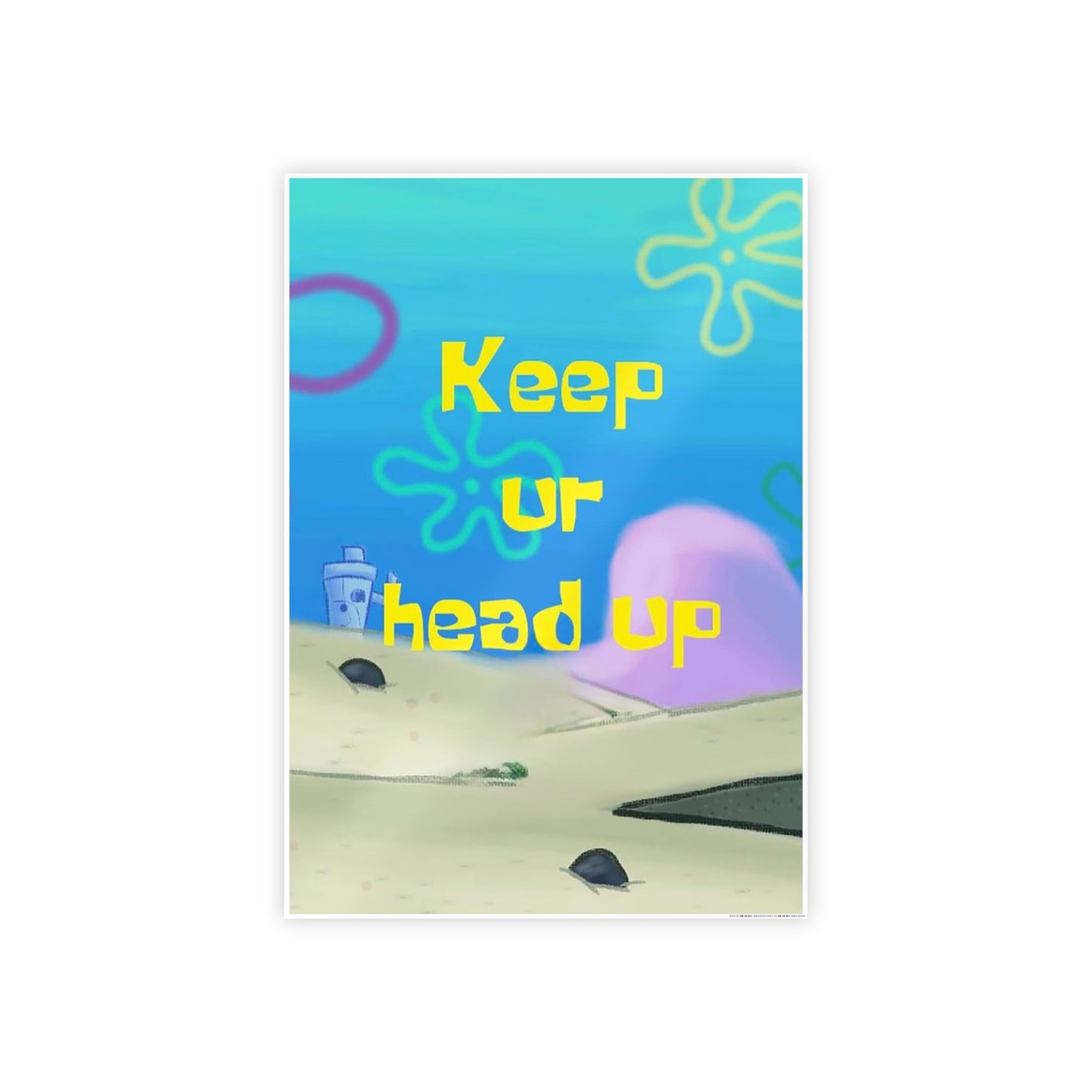 SPONGE BOB KEEP YOUR HEAD UP