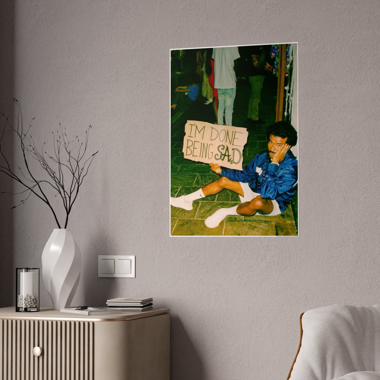 DONE BEING SAD POSTER