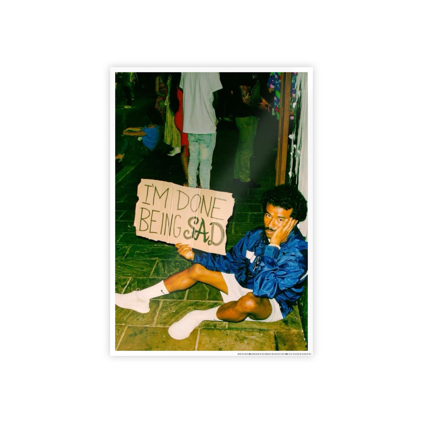 DONE BEING SAD POSTER