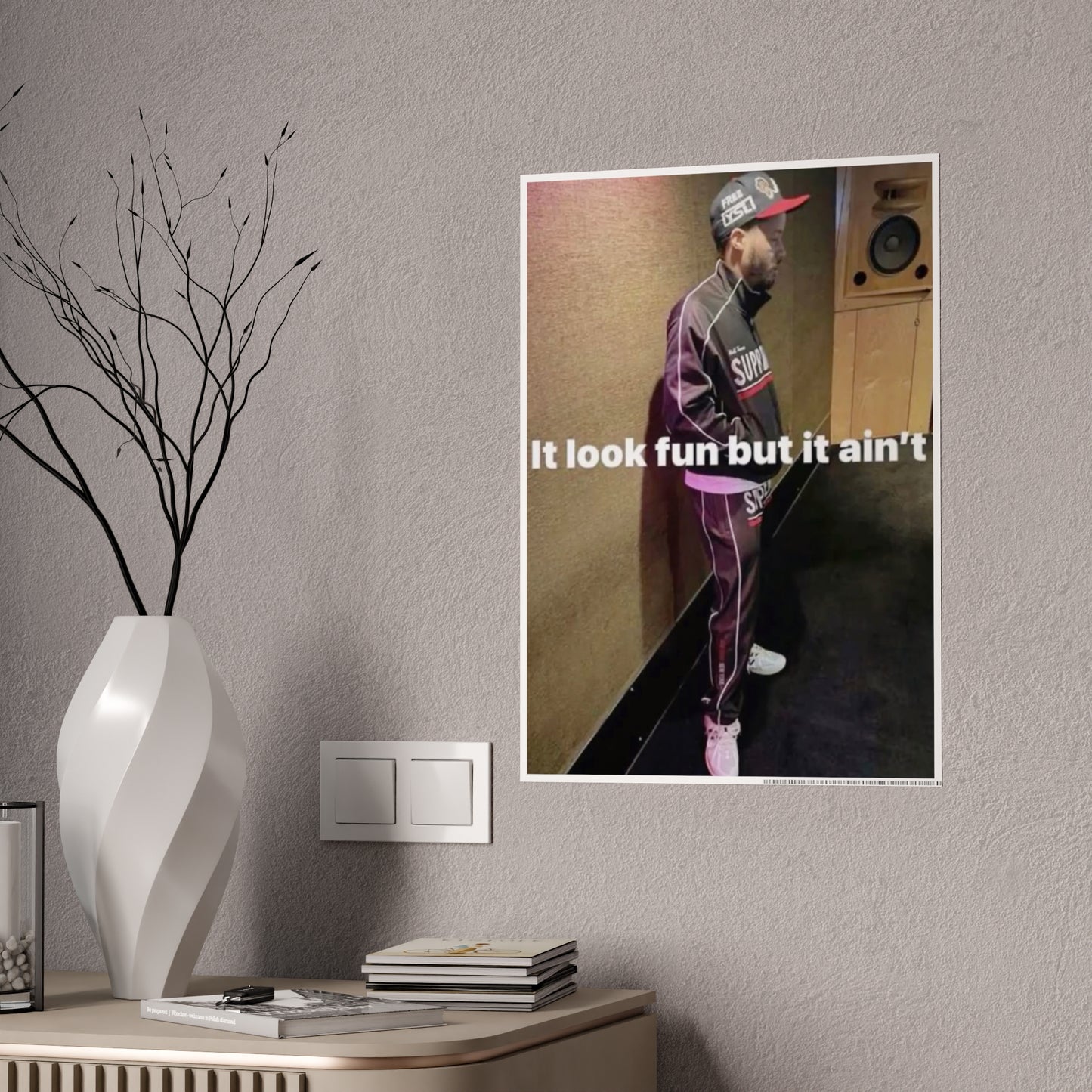 ITS NOT FUN VEEZE POSTER