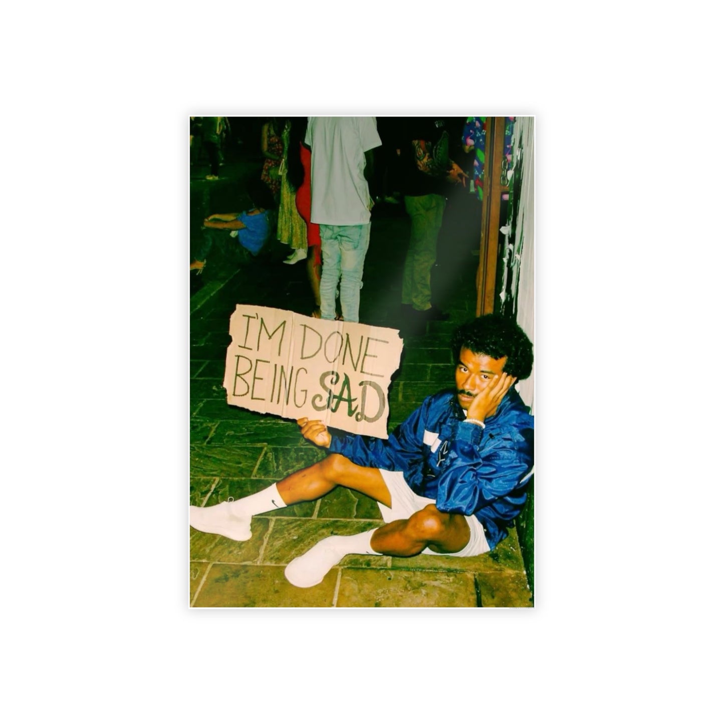 DONE BEING SAD POSTER