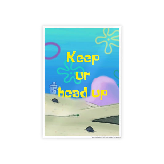 SPONGE BOB KEEP YOUR HEAD UP